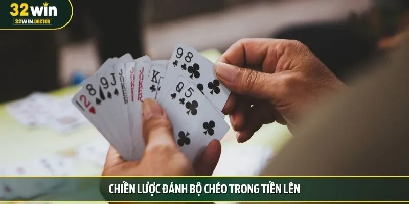 Chiến lược đánh bộ chéo trong tiến lên