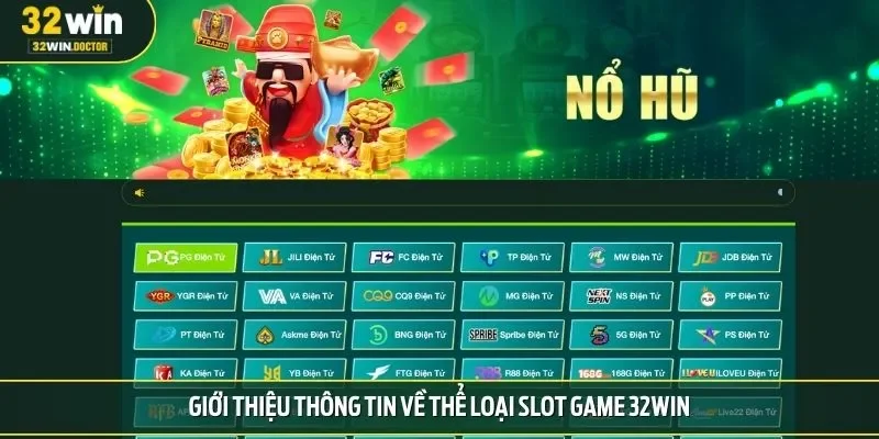 Giới thiệu thông tin về thể loại slot game 32win