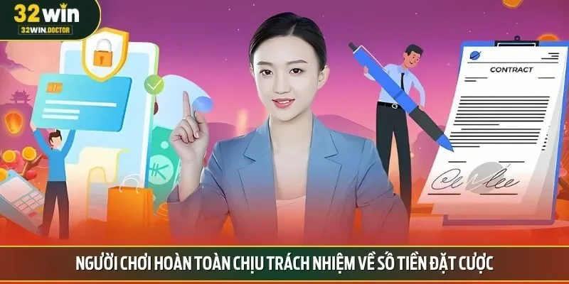 Người chơi hoàn toàn chịu trách nhiệm về số tiền đặt cược
